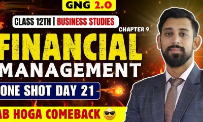 GNG Business studies | Day 21 | Chapter 9 | Class 12 | Financial Management