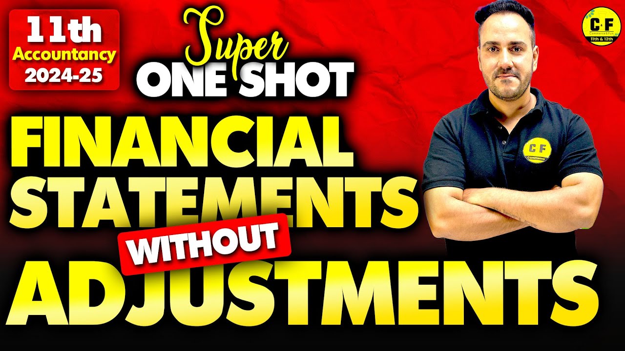 Financial Statements without Adjustments One Shot 2024-25 | Class 11th Accounts by Ushank sir