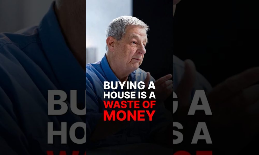 BUYING A HOUSE IS A WASTE OF MONEY