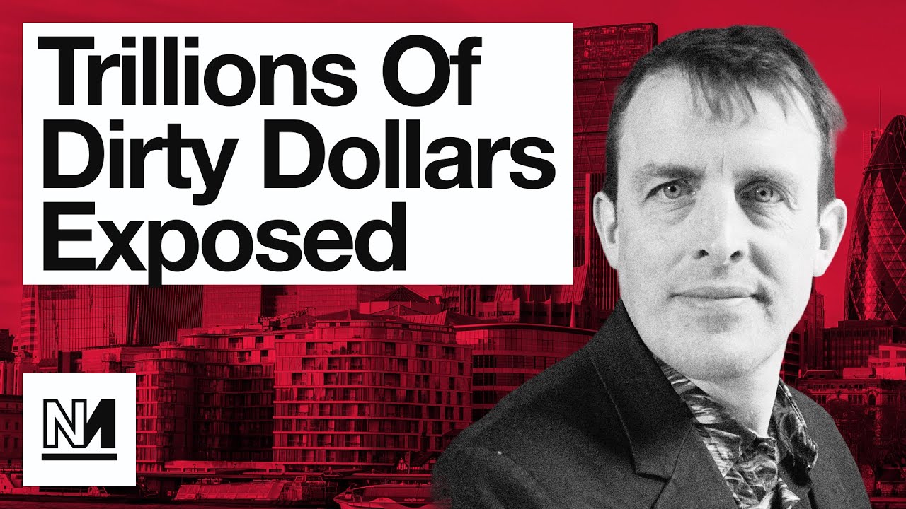 Dirty Money is EVERYWHERE But Our Governments Don't Care | Aaron Bastani Meets Oliver Bullough