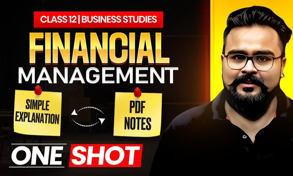 Financial Management Class 12 ONE SHOT Business studies | Chapter 9