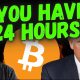 BITCOIN 24 HOUR WARNING