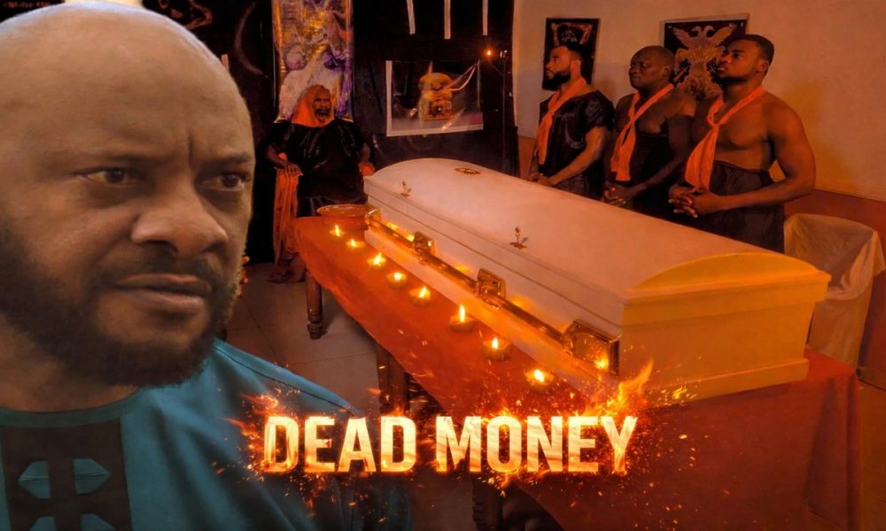 DEAD MONEY - YUL EDOCHIE -My Father Joined A Deadly Brotherhood And Sacrificed My Son