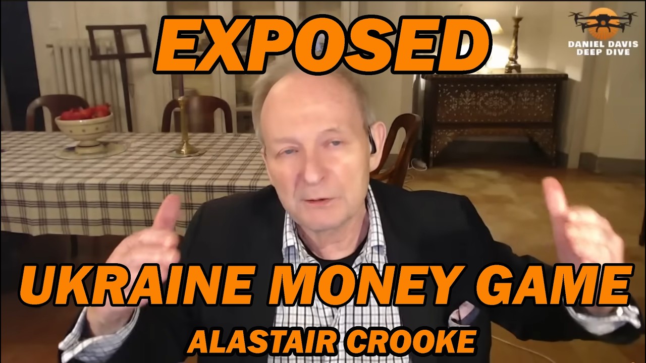 EXPOSED: The UKRAINE MONEY GAME /IRAN TENSIONS - Alastair Crooke & Lt Col Daniel Davis