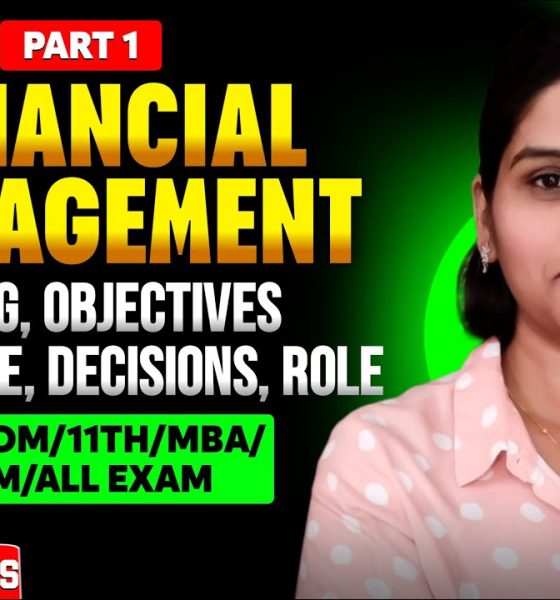 Financial Management | Introduction | Financial Decision |  Function |BBA | B.Com | MBA | Class 12