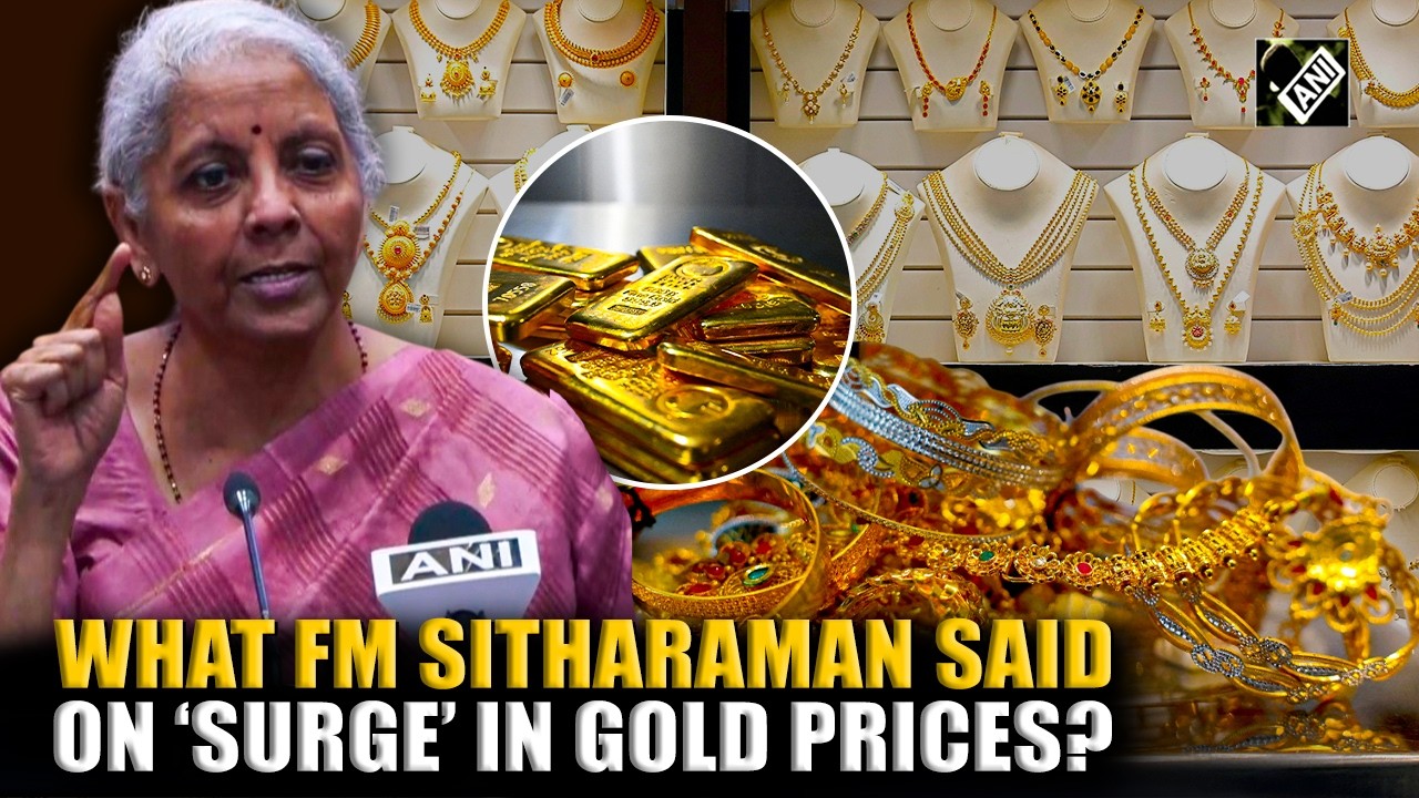 Must Watch Video! What Finance Minister Nirmala Sitharaman said on ‘surge’ in gold prices