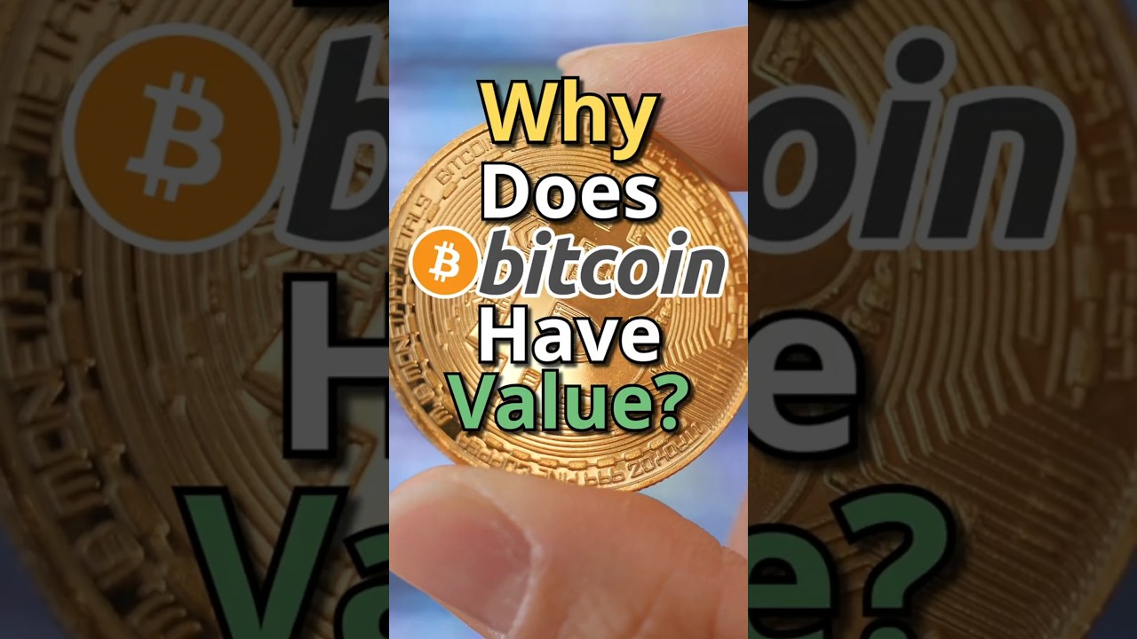 Why Does Bitcoin Have Value?