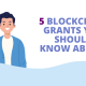 5 Blockchain grants you should know about