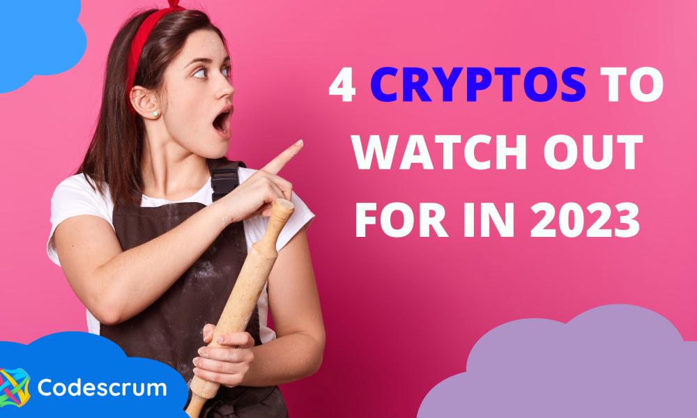 4 Cryptos To Watch Out For In 2023