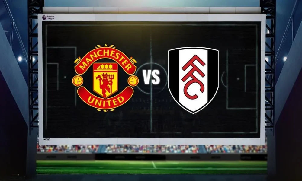 Man Utd vs Fulham LIVE: Premier League latest score and confirmed lineups | Football