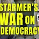 Keir Starmer’s war on democracy