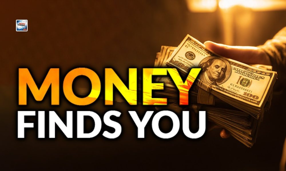 Money Finds You