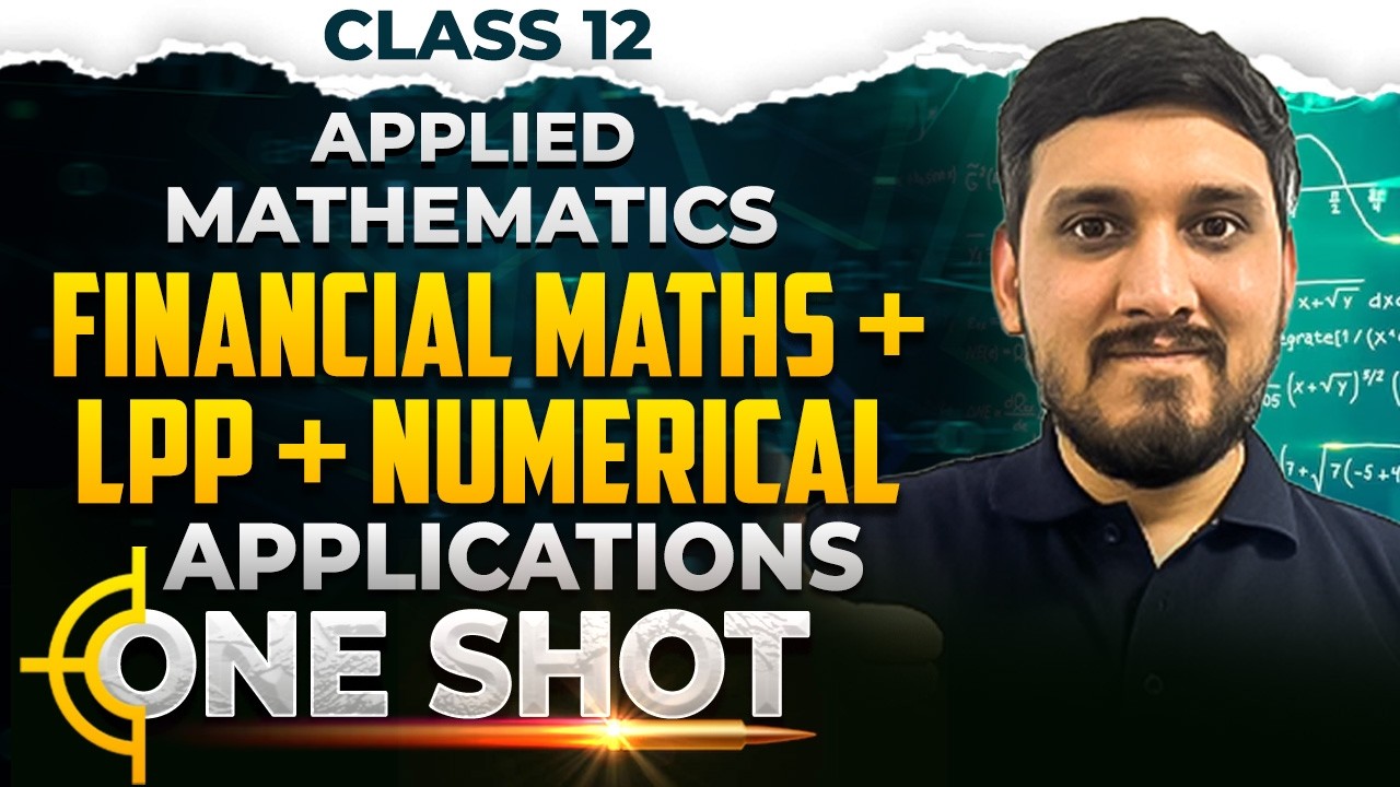 LPP + Financial Maths + Numerical Applications | One Shot | Applied Maths | Target Board Exams 2026