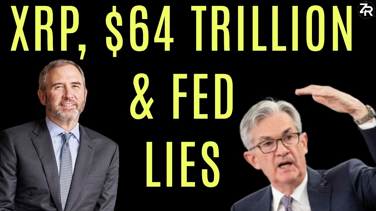 XRP, $64 Trillion & Fed Lies