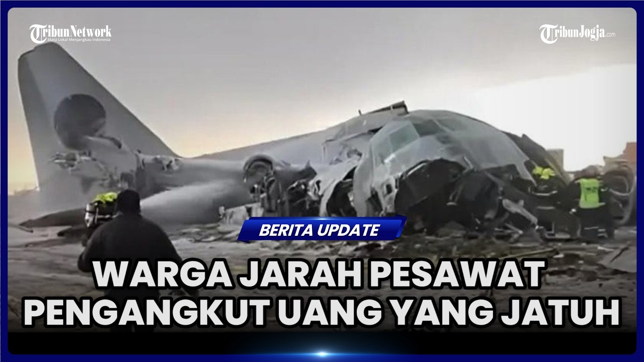 PESAWAT PENGANGKUT UANG JATUH, WARGA BEREBUT LAKUKAN PENJARAHAN
