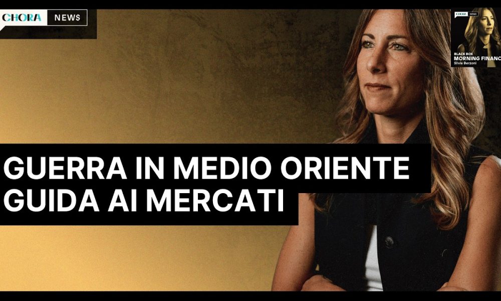 SPECIALE - Guerra in Medio Oriente, guida ai mercati | Morning Finance