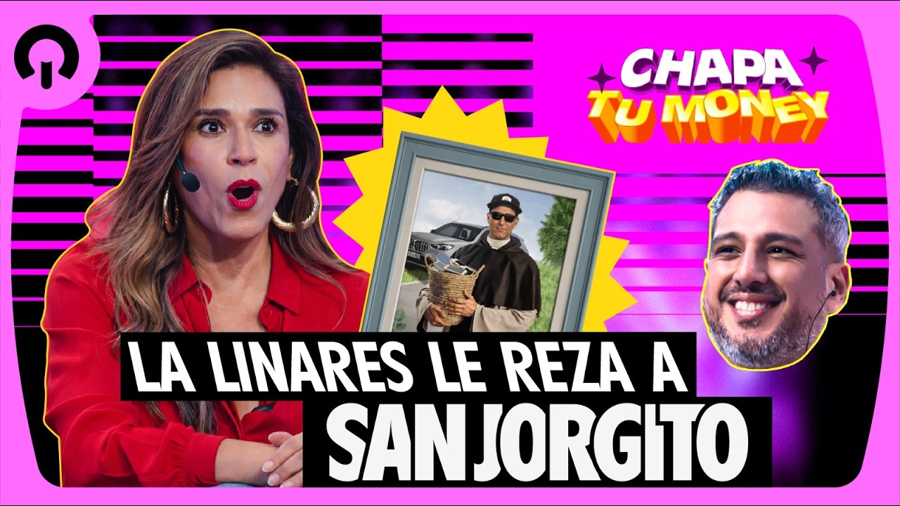 LA LINARES LE REZA A SAN JORGITO! | CHAPA TU MONEY