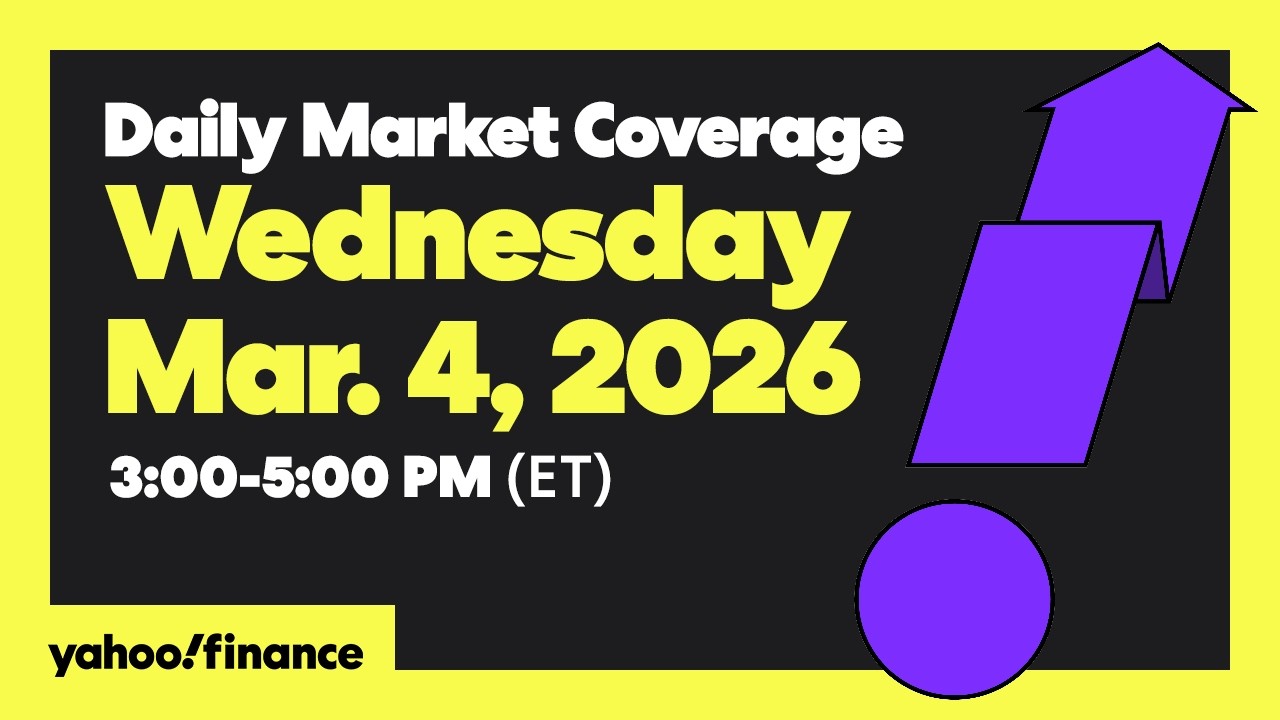 Daily Market Coverage Mar. 4, 2026 3PM-5PM (ET)  | Yahoo Finance