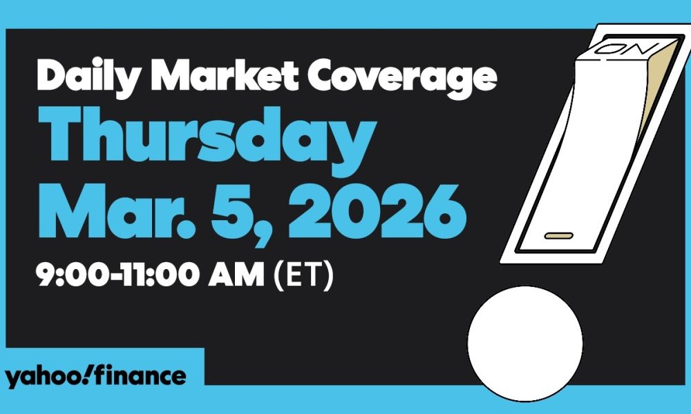 Daily Market Coverage Mar. 5, 2026 9AM-11AM (ET) | Yahoo Finance