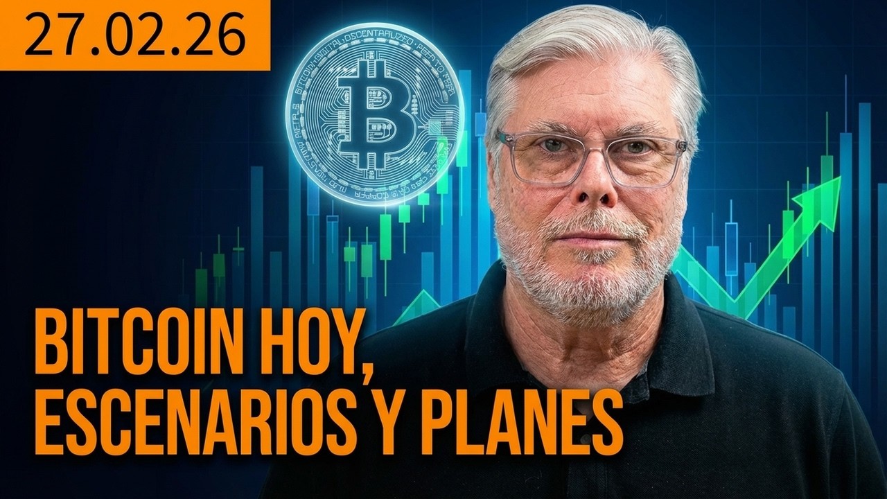 Escenarios y Planes para Bitcoin Hoy 27.02.26
