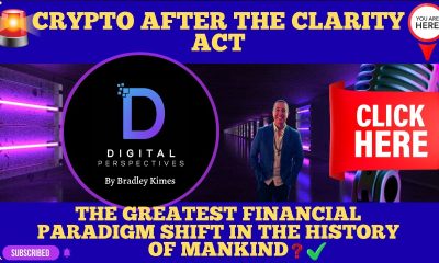 XRP- Crypto After Clarity Act? - The Greatest Financial Paradigm Shift? - Crypto Mag 10-20-30?