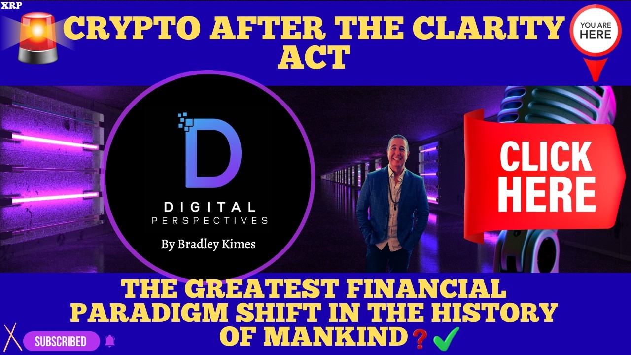 XRP- Crypto After Clarity Act? - The Greatest Financial Paradigm Shift? - Crypto Mag 10-20-30?
