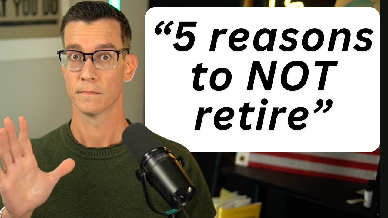 Don't Retire If This Is You - 5 Warning Signs