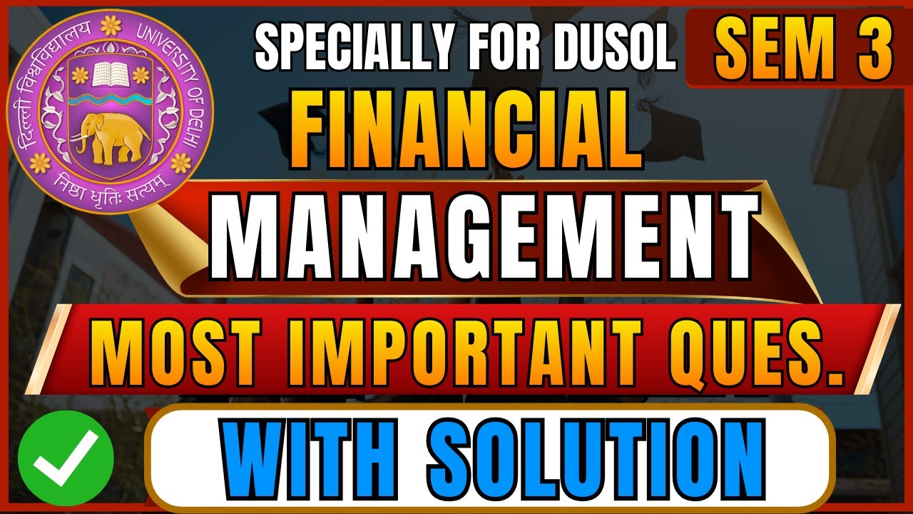 Financial Management Most Important Questions with Solutions | Final Revision Sem 3 B.Com DUSOL 2025