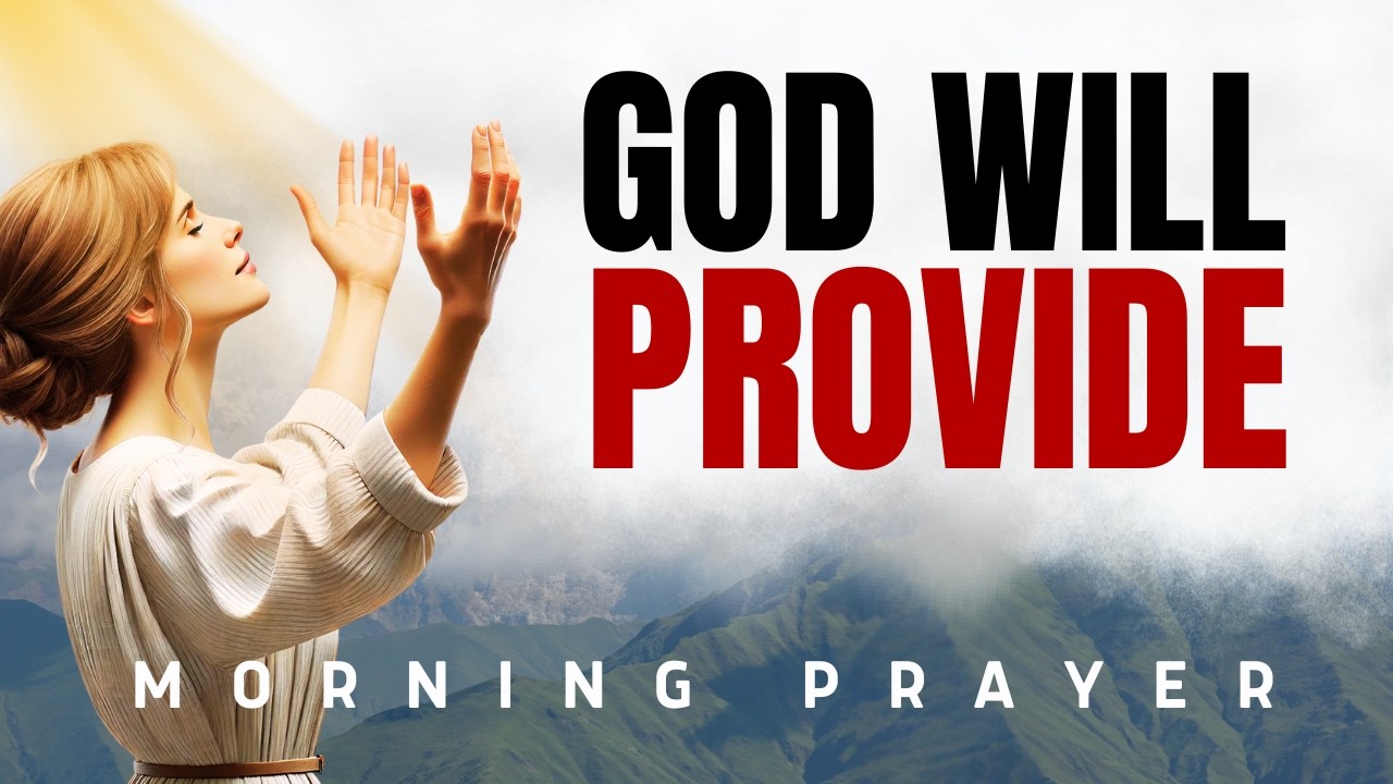 Morning Prayer For Financial Breakthrough: God Will Provide In Uncertain Times