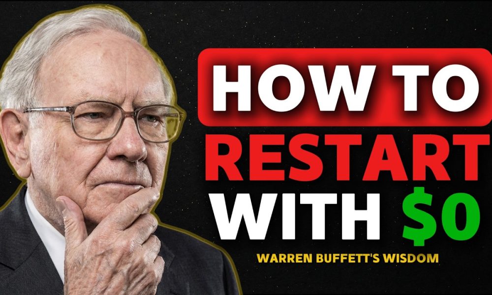 Warren Buffett: How To Restart Your Financial Life With $0.
