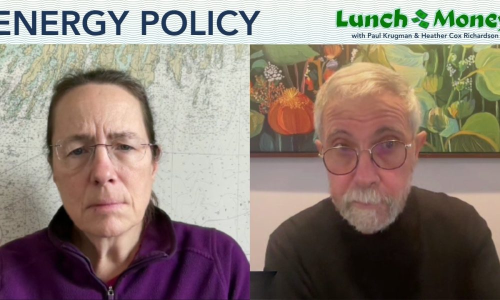 Energy Policy | Lunch Money with Paul Krugman and Heather Cox Richardson