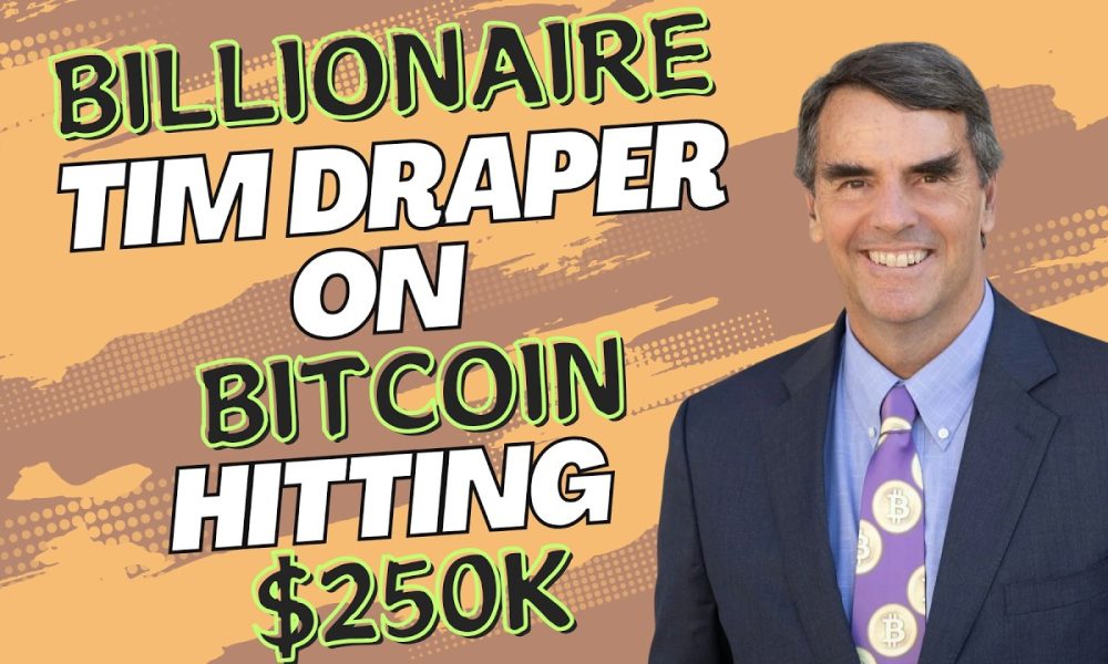Why Billionaire Tim Draper Sees Bitcoin Hitting $250,000