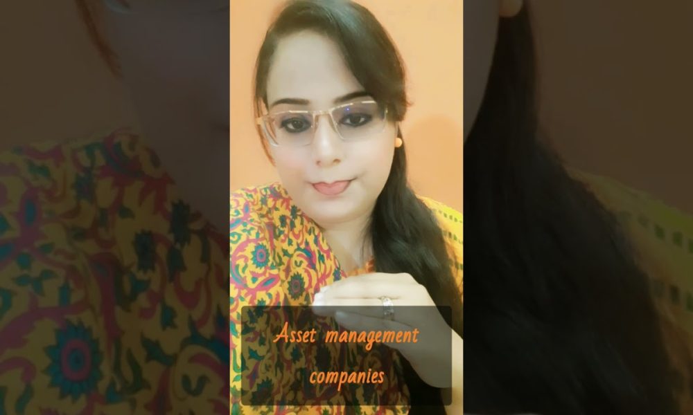 investment through asset management companies#learningwithease.make financial literacy easy to all