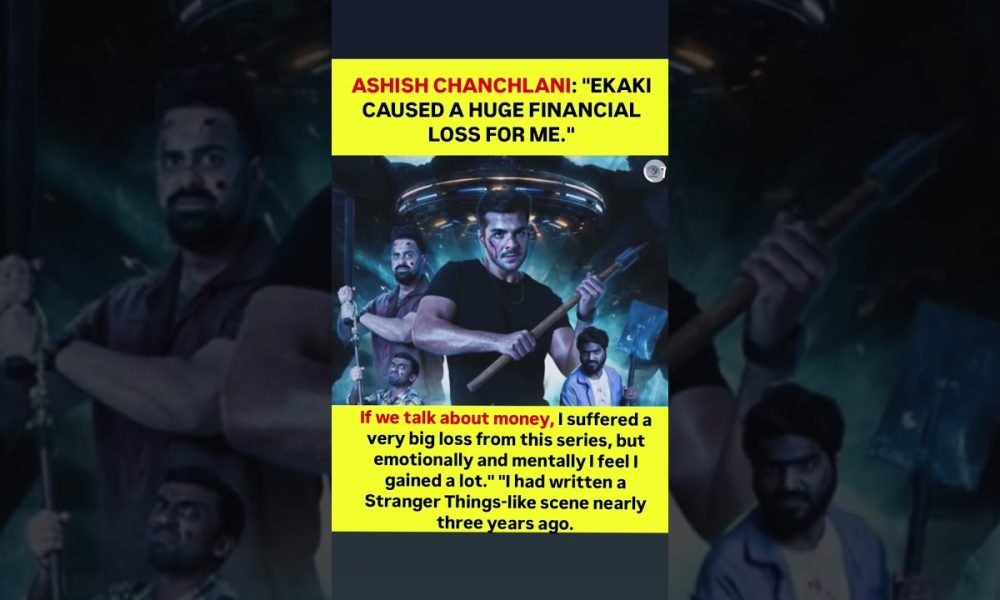 ASHISH CHANCHLANI: "EKAKI CAUSED A HUGE FINANCIAL LOSS FOR ME