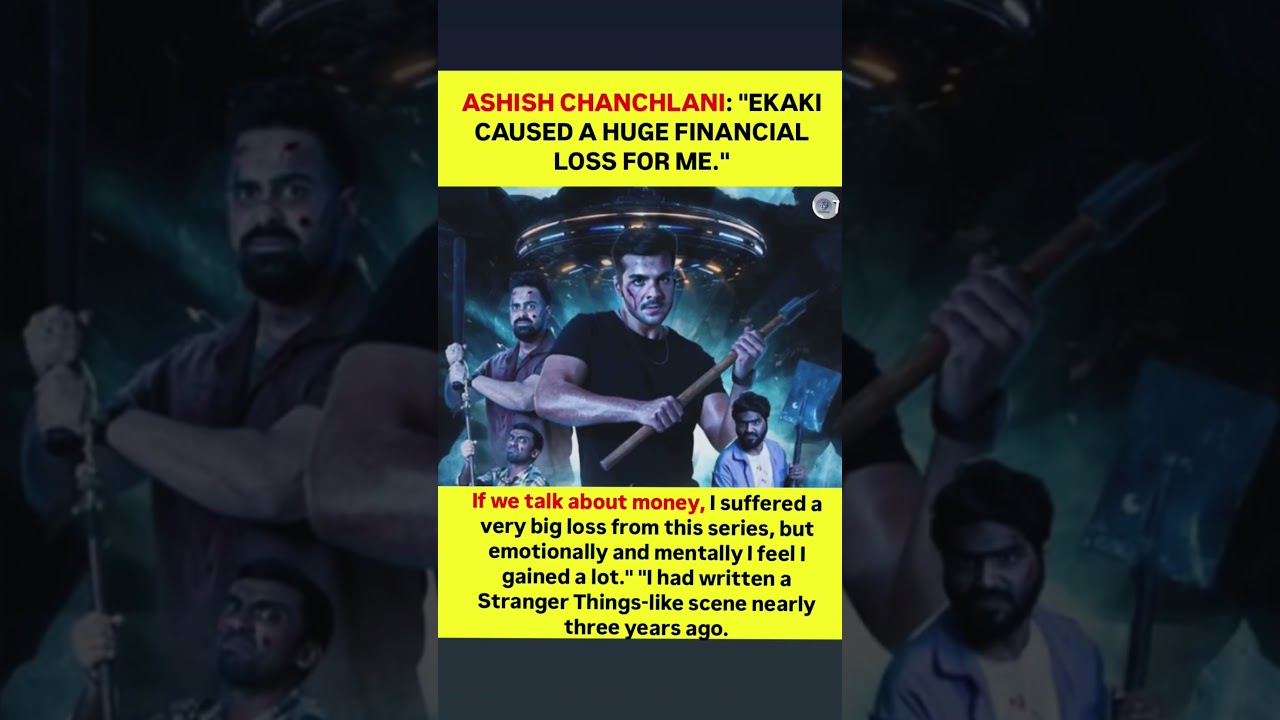 ASHISH CHANCHLANI: "EKAKI CAUSED A HUGE FINANCIAL LOSS FOR ME