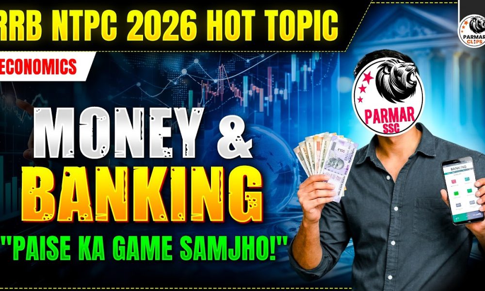 MONEY AND BANKING | RRB NTPC ECONOMICS HOT TOPICS | SSC CGL, CHSL, MTS, GD GK | PARMAR SSC CLIPS