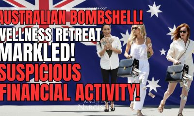 Australian Bombshell! Wellness Retreat Markled! Suspicious Financial Activity!