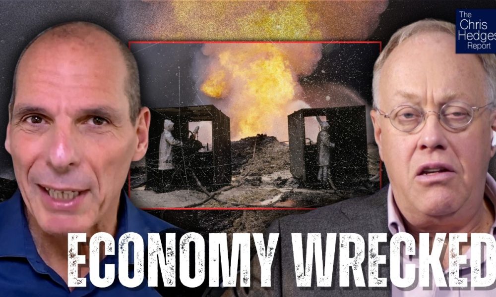 How the Iran War Will Cause a Global Financial Crisis (Yanis Varoufakis) | The Chris Hedges Report
