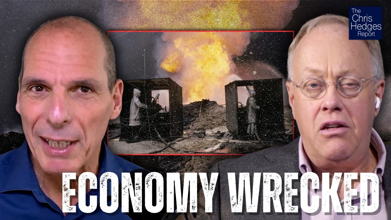 How the Iran War Will Cause a Global Financial Crisis (Yanis Varoufakis) | The Chris Hedges Report