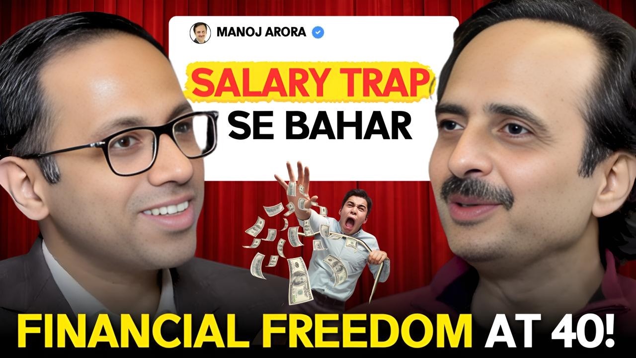 How to Build Wealth from Zero to Crores | Financial Freedom For Middle Class ft. Manoj Arora