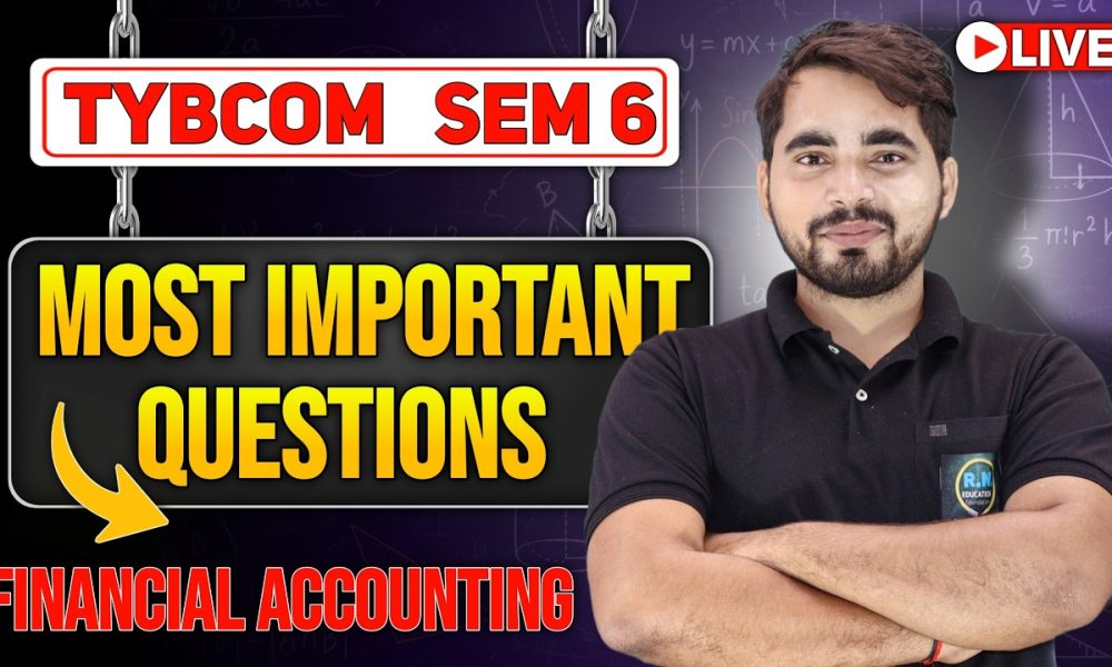TYBCom Sem 6 Financial Accounting Most Important Questions | Mumbai University | 2026 | Shubham Sir