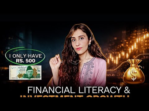 How to Start Investing with Rs. 500 in Pakistan | Financial Literacy for Beginners