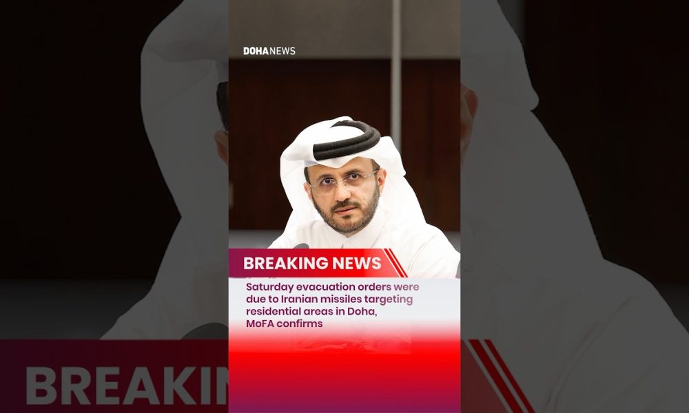 Saturday evacuation orders were due to Iranian missiles targeting residential areas in Doha