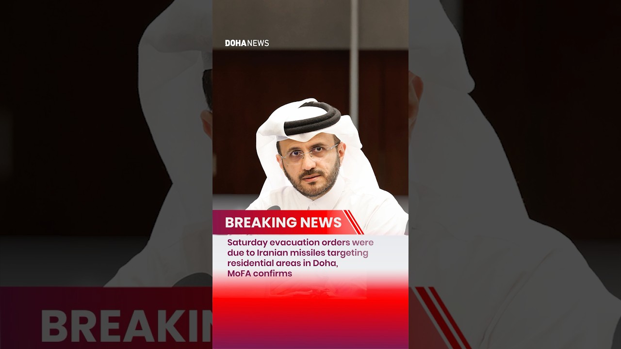 Saturday evacuation orders were due to Iranian missiles targeting residential areas in Doha