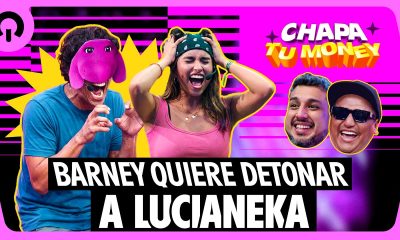 BARNEY QUIERE DETONAR A LUCIANEKA | CHAPA TU MONEY