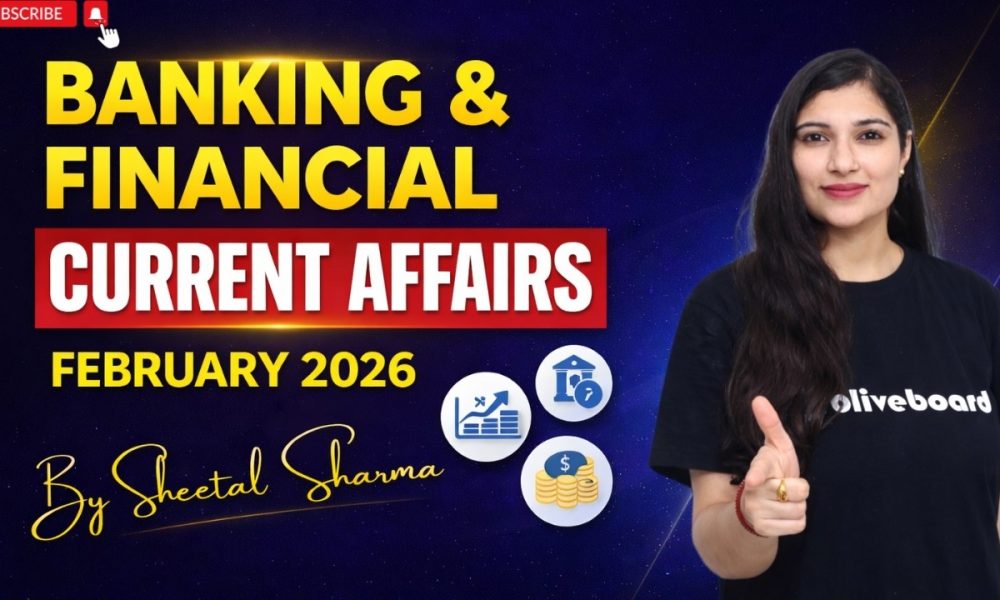 Banking & Financial Current Affairs FEBRUARY 2026 | Monthly Current Affairs Series By Sheetal Mam