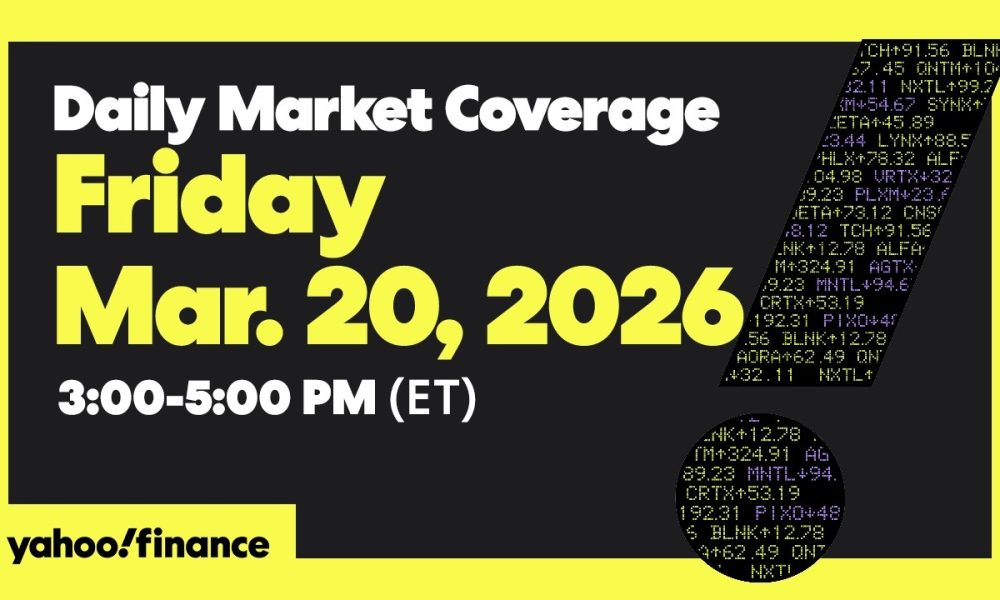 Daily Market Coverage Mar. 20, 2026 3PM-5PM (ET)  | Yahoo Finance