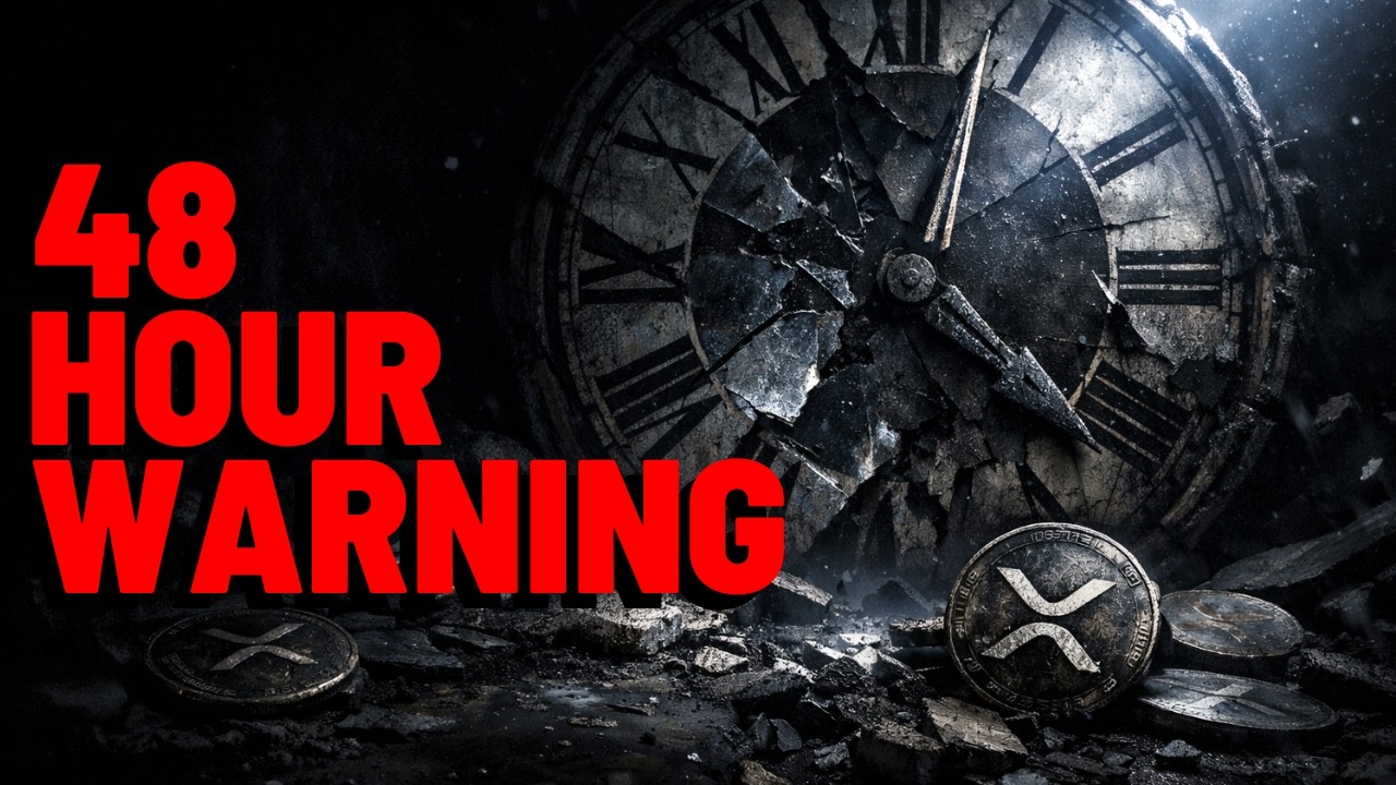 XRP: 48 HOUR WARNING