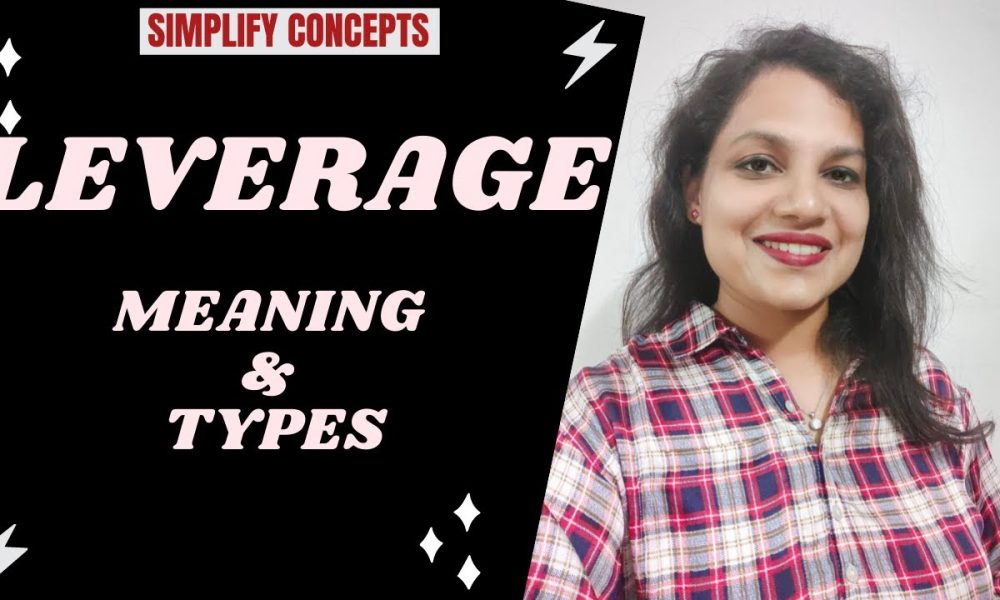 LEVERAGE | Meaning & Types of Leverage | Finance | MBA | MCOM | BCOM | BBA | CA | CFA