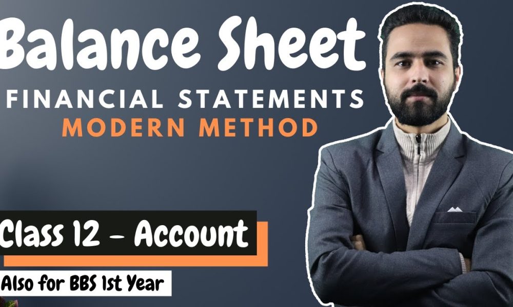 Balance Sheet in Nepali || Financial Statements (Modern Method) Class 12 || NEB || BBS 1st year